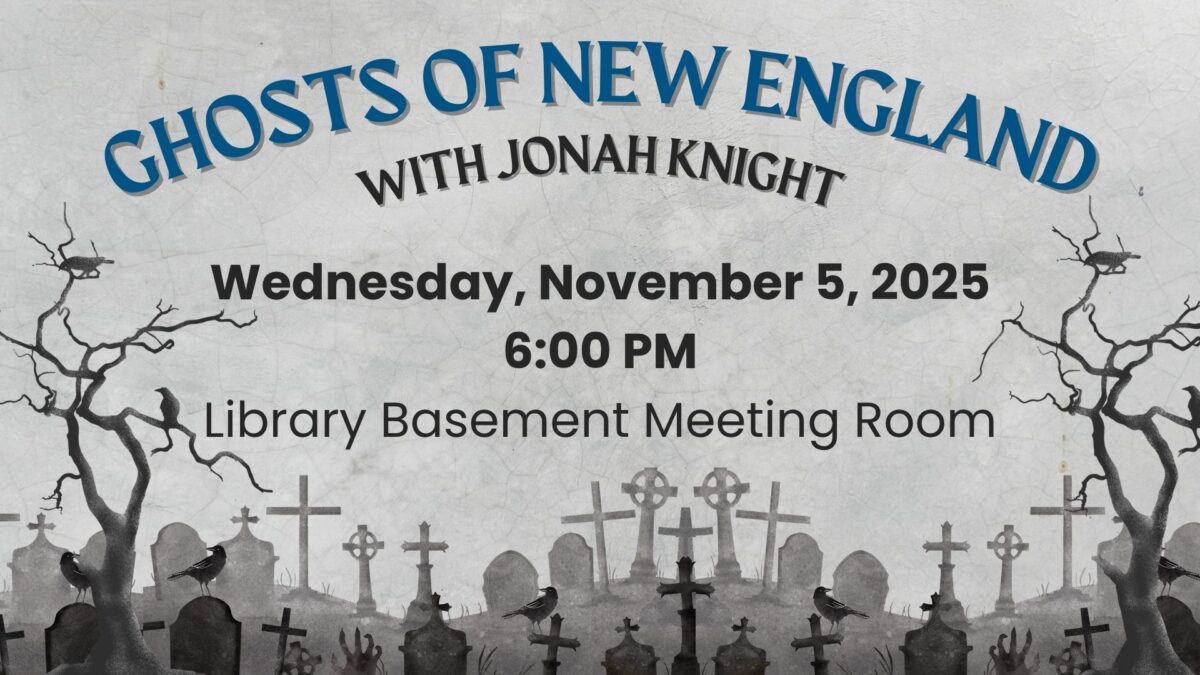 event flyer with graveyard illustration for "ghosts of new england with jonah knight" on wednesday, november 5, 2025, at 6:00 pm in the library basement meeting room.