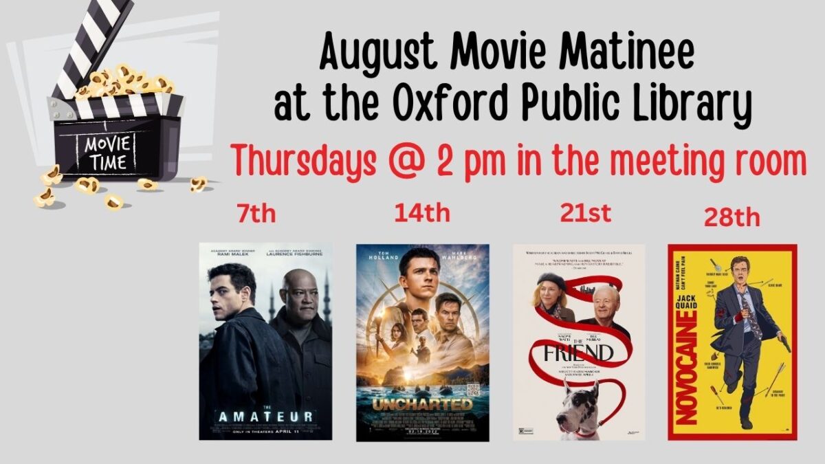 flyer for august movie matinee at oxford public library, thursdays at 2 pm, featuring posters for "amateur," "uncharted," "friend," and "now you see me.
