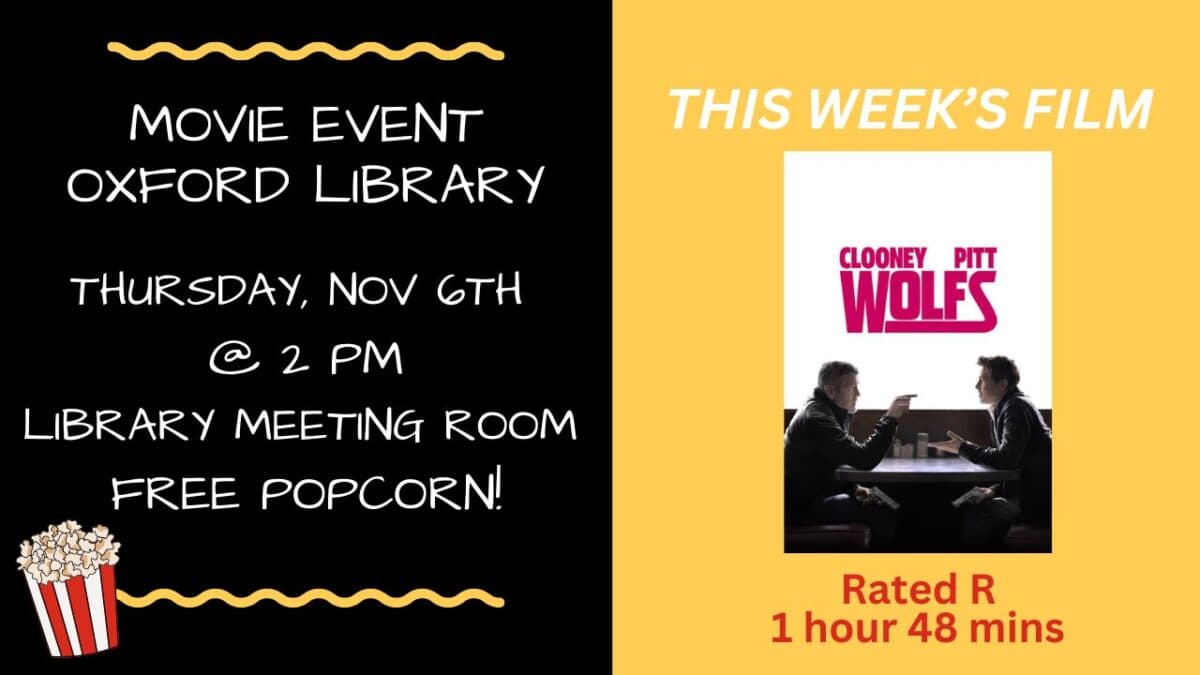 library movie event flyer: oxford library, nov 6th, 2 pm, meeting room. film: “wolfs” rated r, 1 hour 48 mins. free popcorn. features film poster with two people at a table.