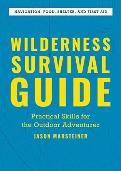Book cover titled "Wilderness Survival Guide: Practical Skills for the Outdoor Adventurer" by Jason Marsteiner, with a blue background and yellow text.