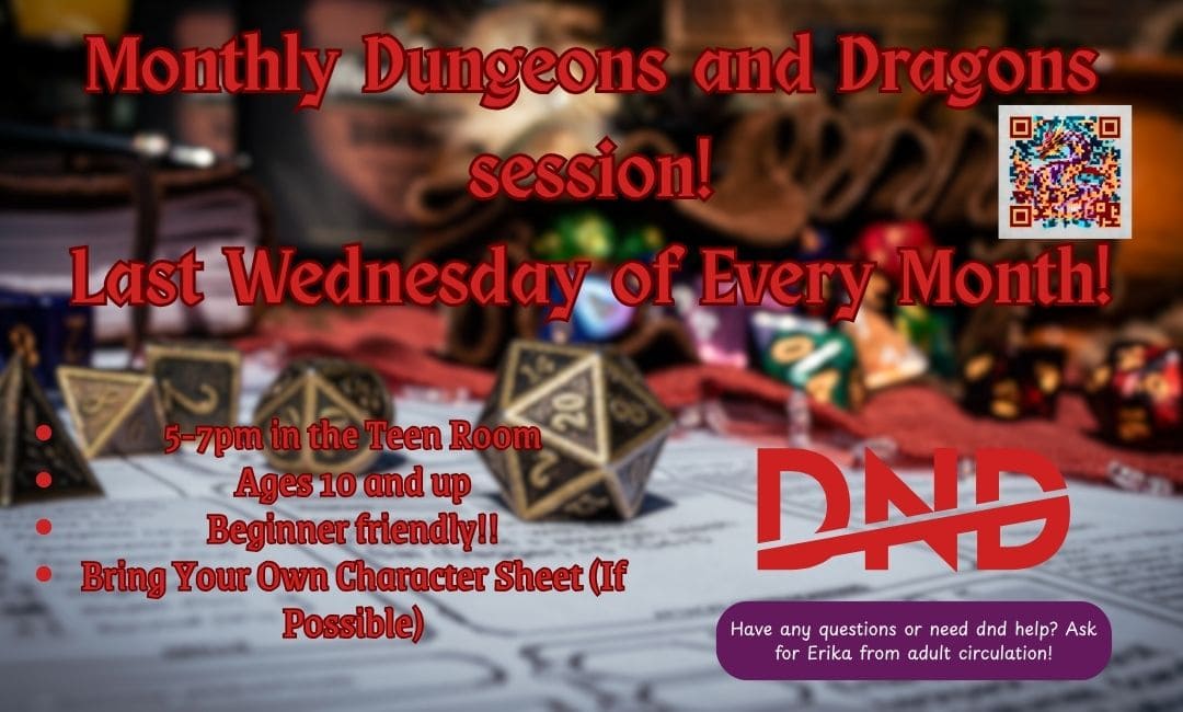 flyer announcing a monthly dungeons & dragons session for ages 10+, held the last wednesday of every month, 5–7pm in the teen room. supplies and contact info for erika included.