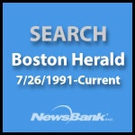 Blue square graphic with the text: "SEARCH Boston Herald 7/26/1991-Current" above the NewsBank logo.
